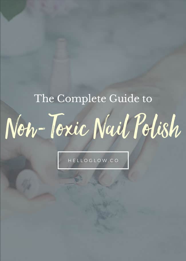 Our Complete Guide to Non-Toxic Nail Polish - HelloGlow.co